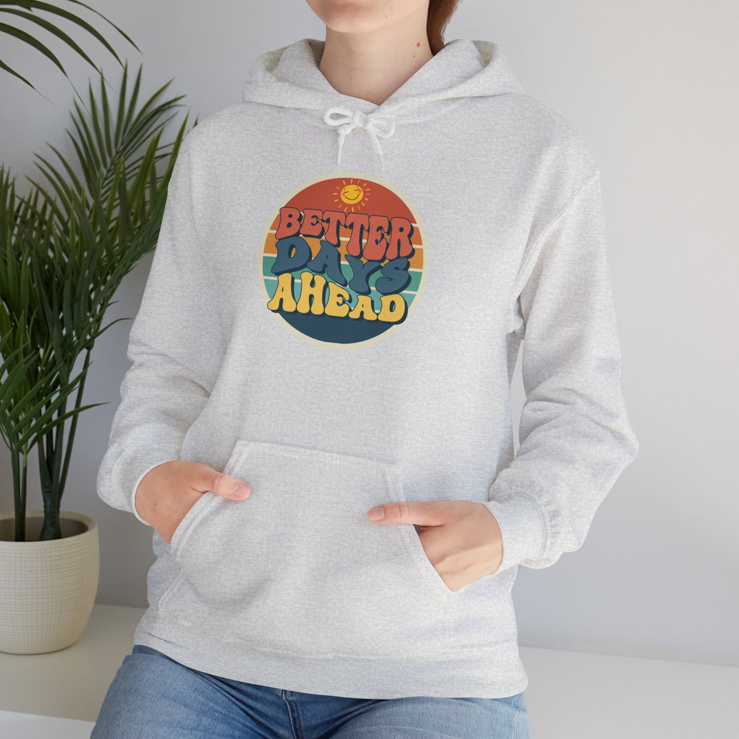 Better Days Ahead Heavy Blend Hooded Sweatshirt | Soft & Cozy Warmth for Cold Days