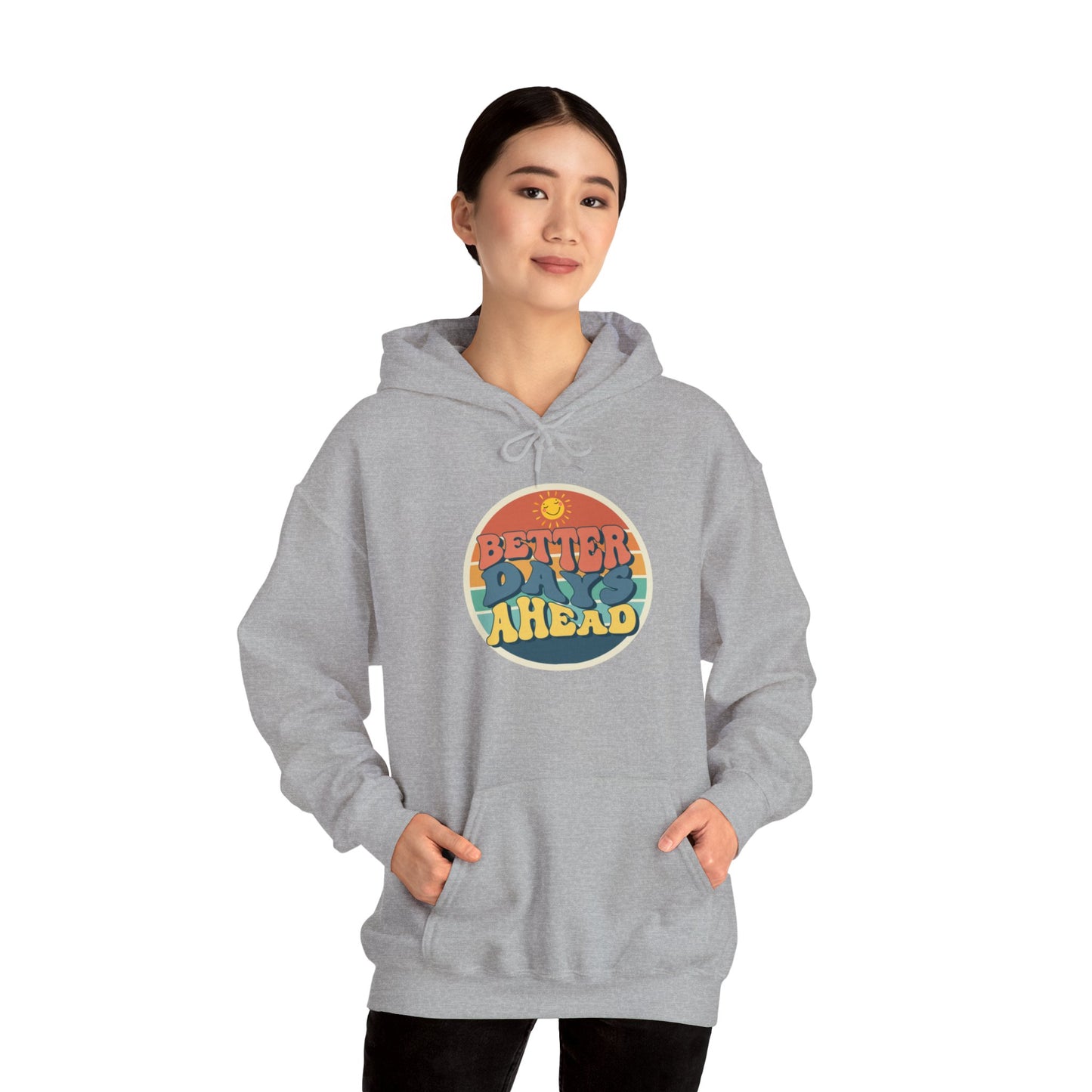 Better Days Ahead Heavy Blend Hooded Sweatshirt | Soft & Cozy Warmth for Cold Days