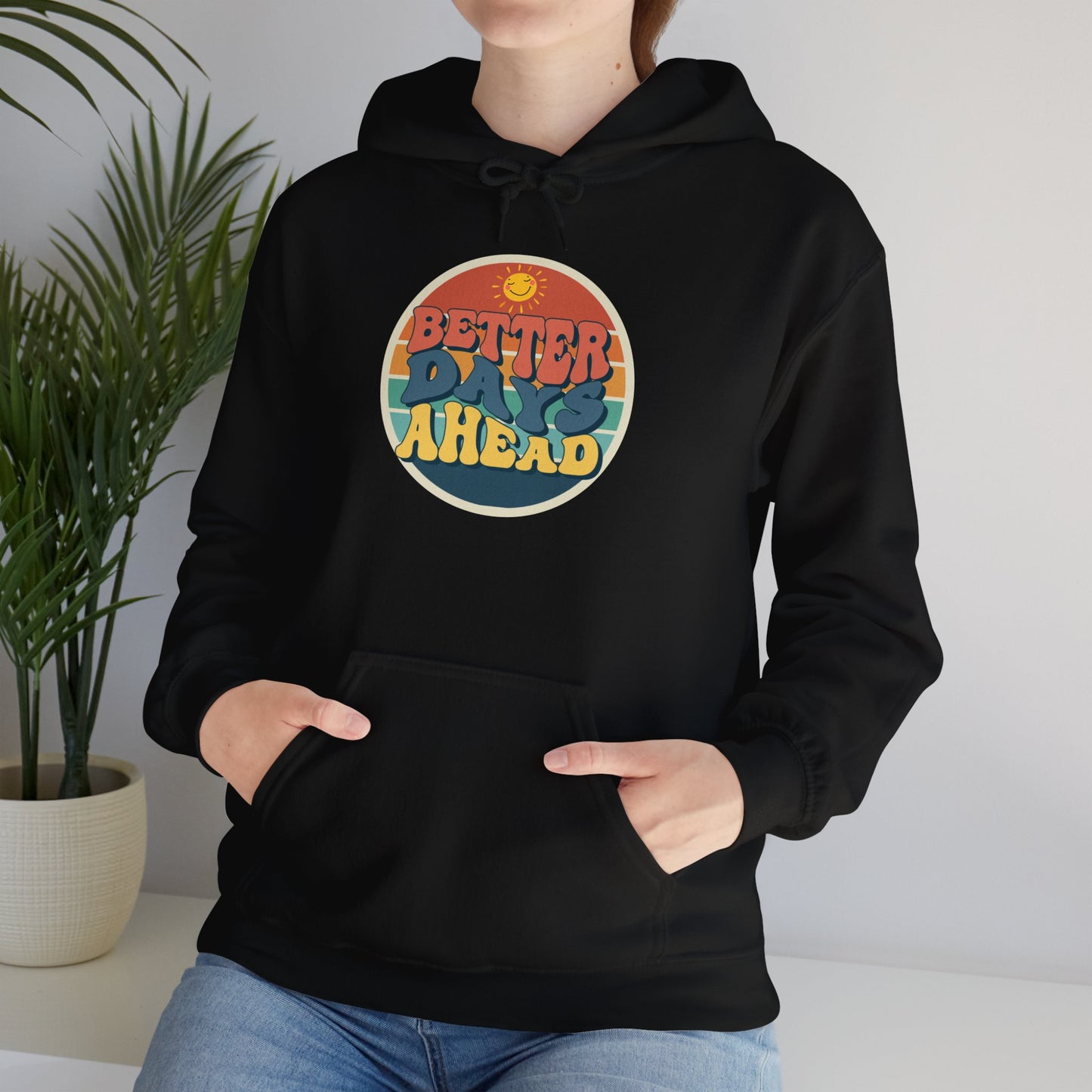 Better Days Ahead Heavy Blend Hooded Sweatshirt | Soft & Cozy Warmth for Cold Days
