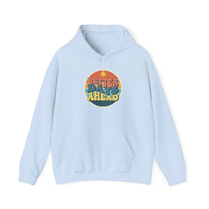 Better Days Ahead Heavy Blend Hooded Sweatshirt | Soft & Cozy Warmth for Cold Days