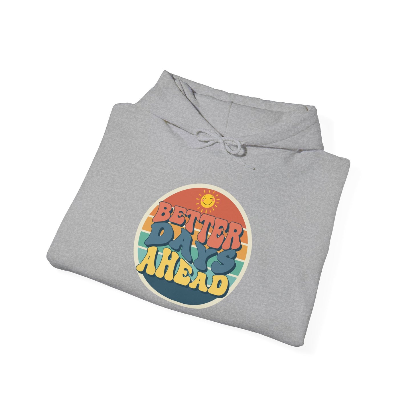 Better Days Ahead Heavy Blend Hooded Sweatshirt | Soft & Cozy Warmth for Cold Days