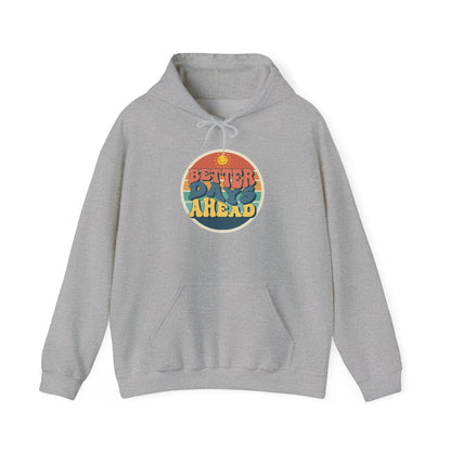 Better Days Ahead Heavy Blend Hooded Sweatshirt | Soft & Cozy Warmth for Cold Days