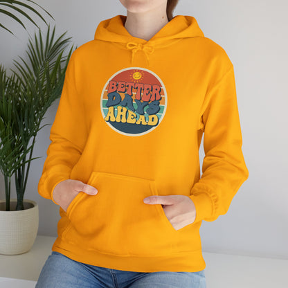 Better Days Ahead Heavy Blend Hooded Sweatshirt | Soft & Cozy Warmth for Cold Days